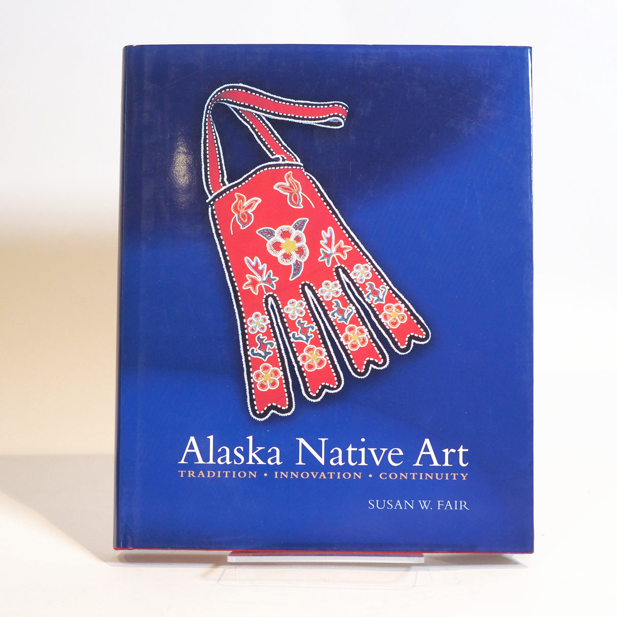 Alaska Native Art : Tradition, Innovation, Continuity