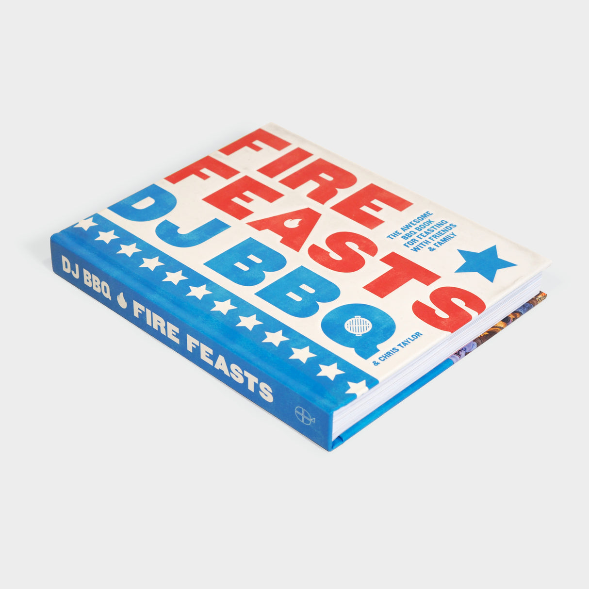 Fire Feasts: The Awesome BBQ Book for Feasting with Friends and Family by Christian Stevenson