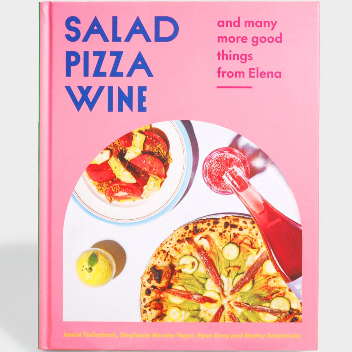 Salad Pizza Wine: And Many More Good Things from Elena
