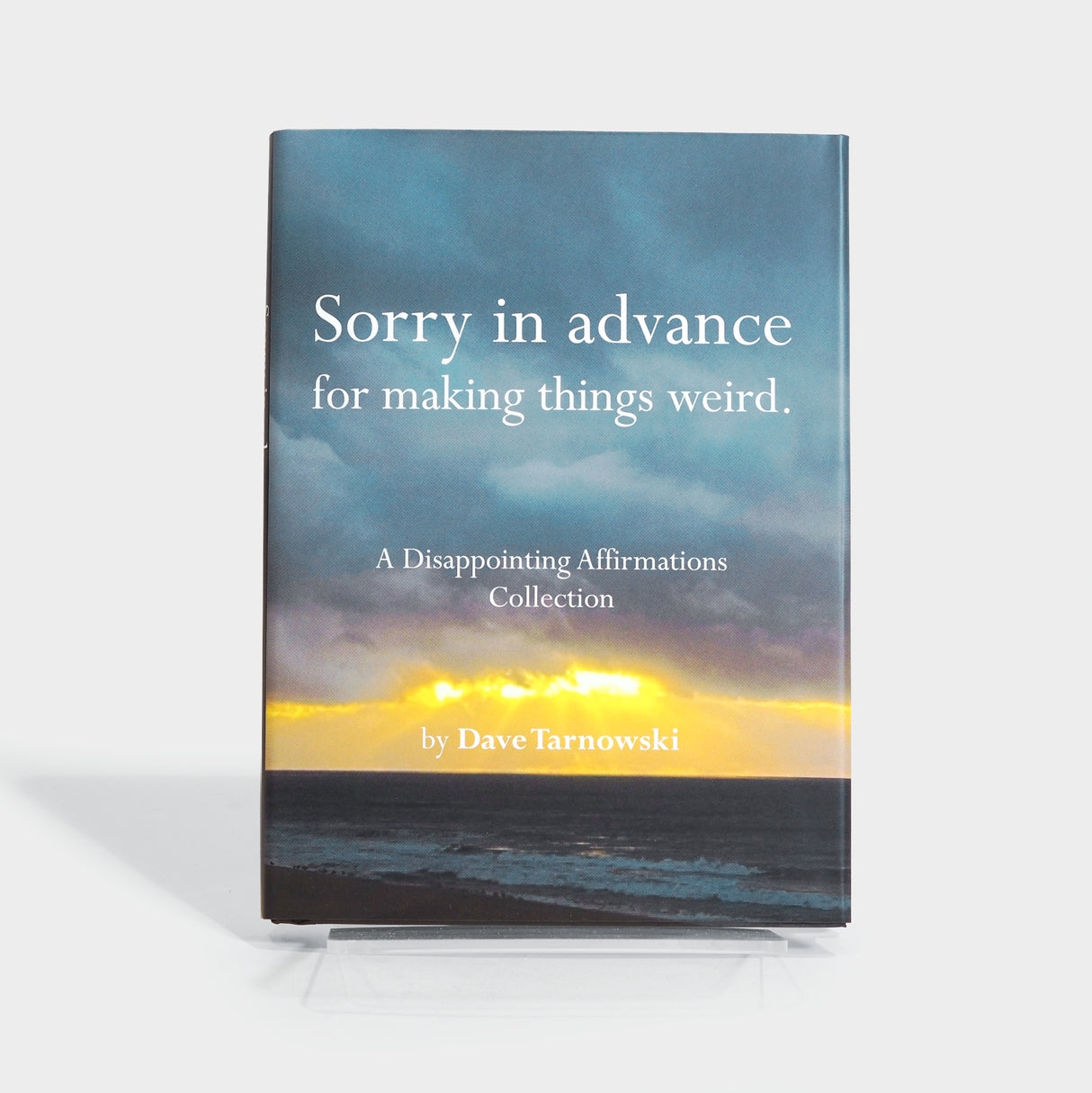 Sorry in Advance for Making Things Weird.