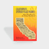 California's Spanish Place Names: What They Mean and the History They Reveal (English and Spanish Edition)