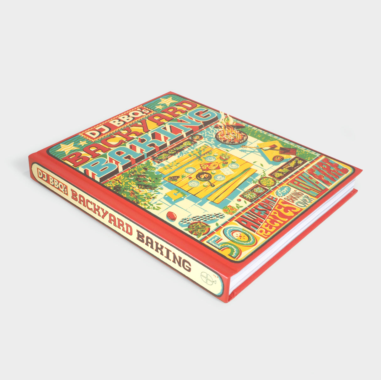 DJ BBQ's Backyard Baking: 60 Awesome Recipes for Baking Over Live Fire