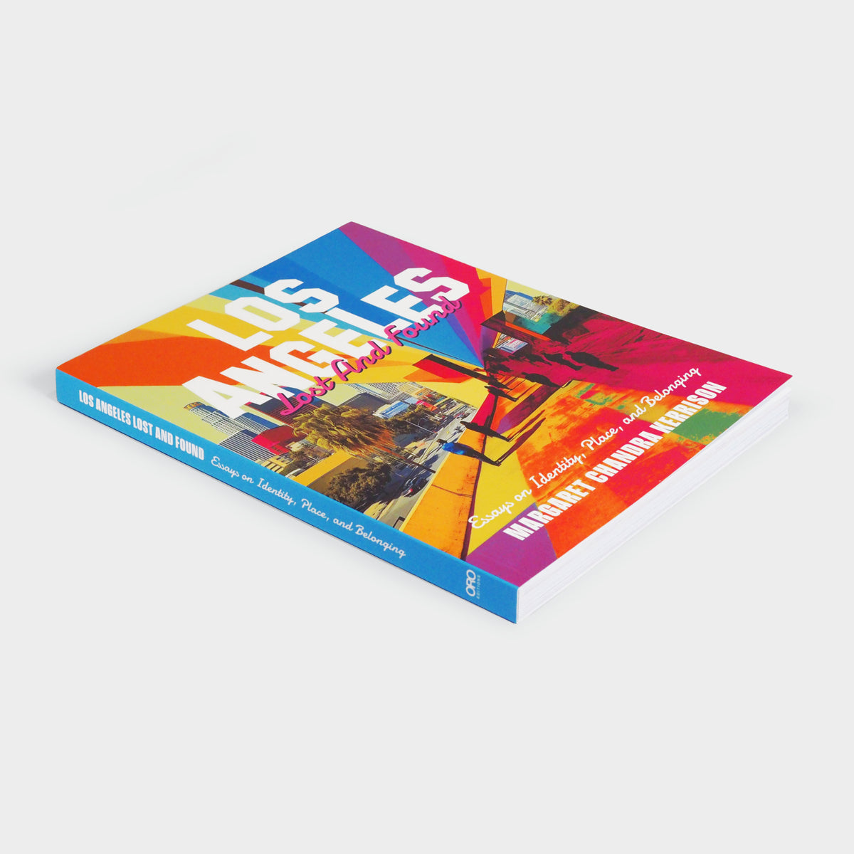 Los Angeles Lost and Found: Essays on Identity, Place, and Belonging
