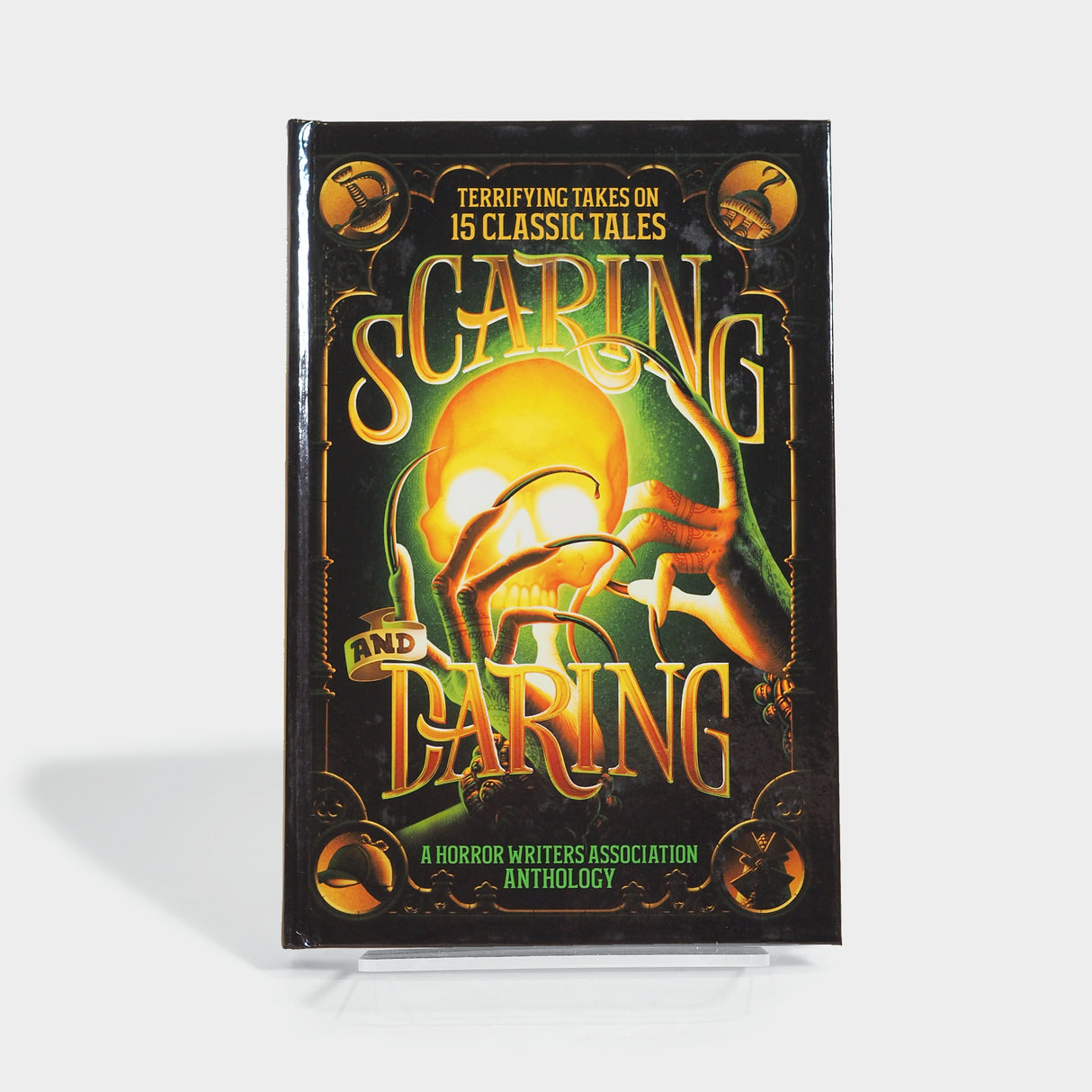Scaring and Daring: Terrifying Takes on 15 Classic Tales: A Horror Writers Association Anthology
