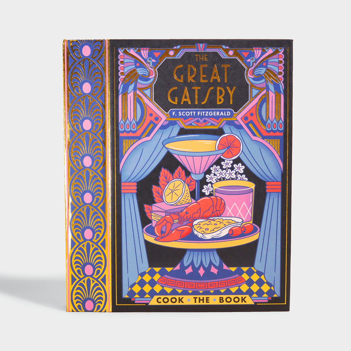 The Great Gatsby: The Complete Novel with 15 Recipes Inspired by the Roaring ’20s (Cook the Book)