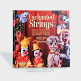 Enchanted Strings: Bob Baker Marionette Theater by Randal Metz